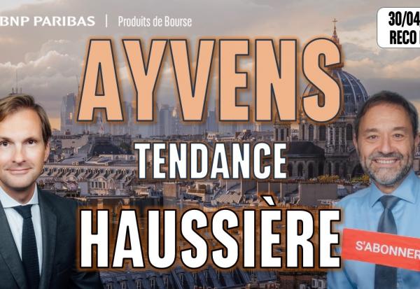 AYVENS : reprise de la tendance haussière - 100 % Marchés - 30/04/2026