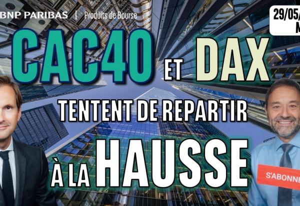 CAC ET DAX REPARTENT À LA HAUSSE ?? - 100 % Marchés - 29/05/2026 - M