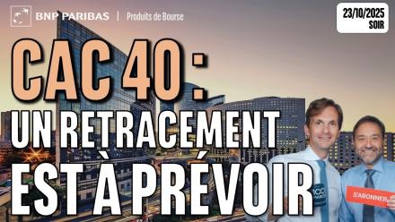 CAC : un retracement est à prévoir - 100 % Marchés - 23/10/2025 - S