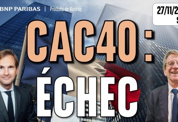 CAC40 : échec du comblement du gap - 100 % Marchés - 27/11/2025 - S