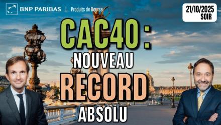 CAC40 : Nouveau RECORD absolu - 100 % Marchés - 21/10/2025 - S
