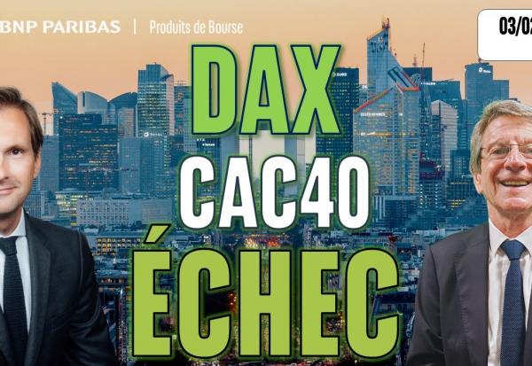 Echec du CAC 40 et du DAX sur leurs gaps/résistances - 100 % Marchés - 03/02/2026 - S