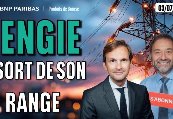 ENGIE SORTIE DE RANGE - 100 % Marchés - 03/07/2026