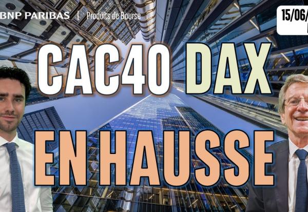 FORTE HAUSSE DU CAC40 ET DU DAX - 100 % Marchés - 15/06/2026 - M