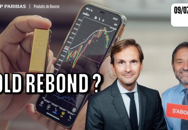 GOLD REBOND A EXPLOITER !! - 100 % Marchés - 09/07/2026
