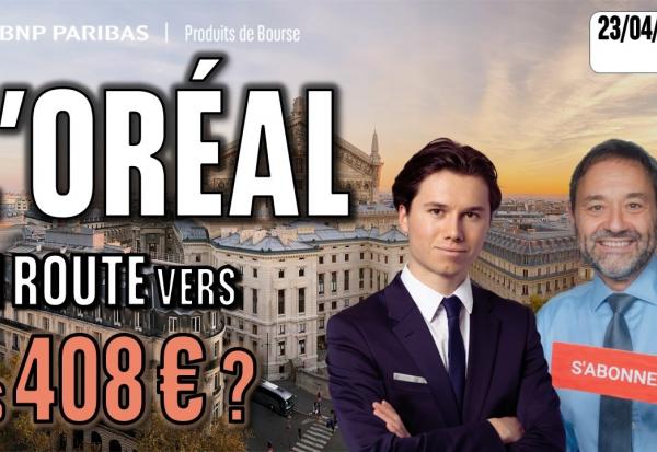 L'OREAL : en route vers les 408 € ? - 100 % Marchés - 23/04/2026 - S