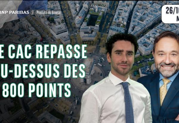 LE CAC AU DESSUS DES 7800 !! - 100 % Marchés - 26/10/26 - M