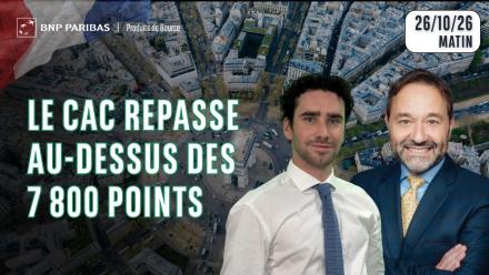 LE CAC AU DESSUS DES 7800 !! - 100 % Marchés - 26/10/26 - M