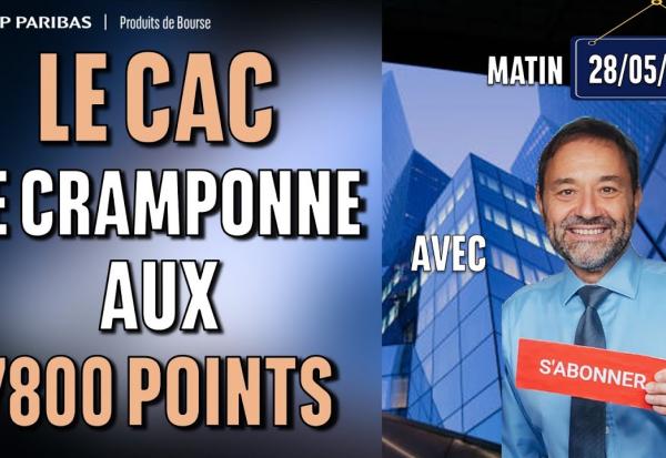 Le CAC se cramponne aux 7800 points - 100 % Marchés