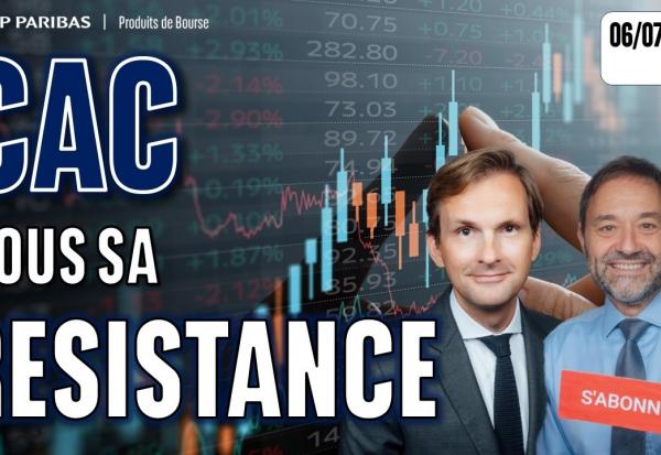 LE CAC SOUS RESISTANCE ?! - 100 % Marchés - 06/07/2026 - S