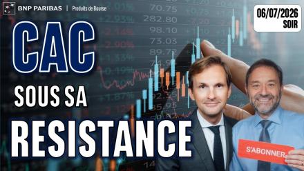LE CAC SOUS RESISTANCE ?! - 100 % Marchés - 06/07/2026 - S