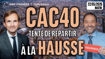 Le CAC tente de repartir à la hausse - 100 % Marchés - 22/05/2026 - M