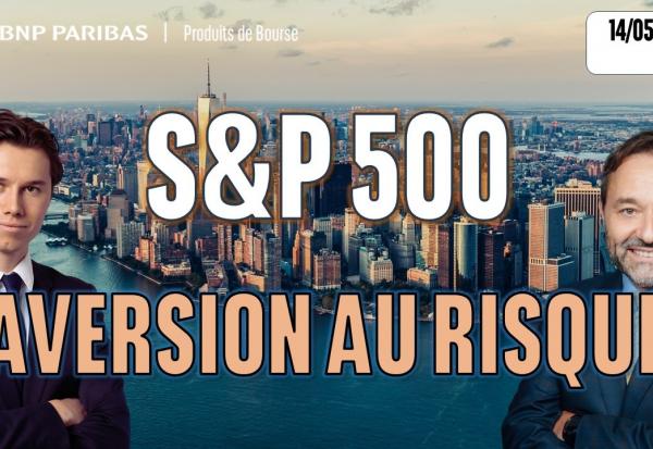Le S&P monte, l’aversion au risque aussi - 100 % Marchés - 14/05/2026 - S