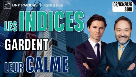 Les indices gardent leur calme - 100 % Marchés - 02/03/2026 - S