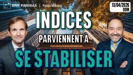 Les indices parviennent à se stabiliser - 100 % Marchés - 13/04/2026 - S