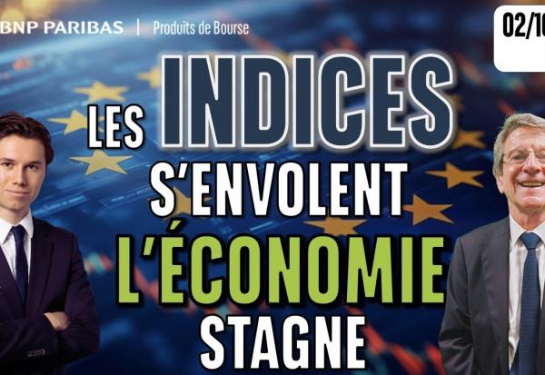 Les INDICES s'envolent, l'ÉCONOMIE stagne - 100 % Marchés - 02/10/2025 - S