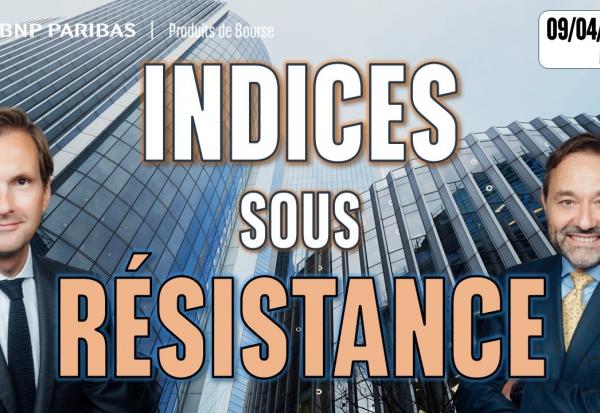 Les indices sous résitance - 100 % Marchés - 09/04/2026 - M