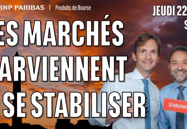 Les marchés parviennent à se stabiliser - 100 % Marchés