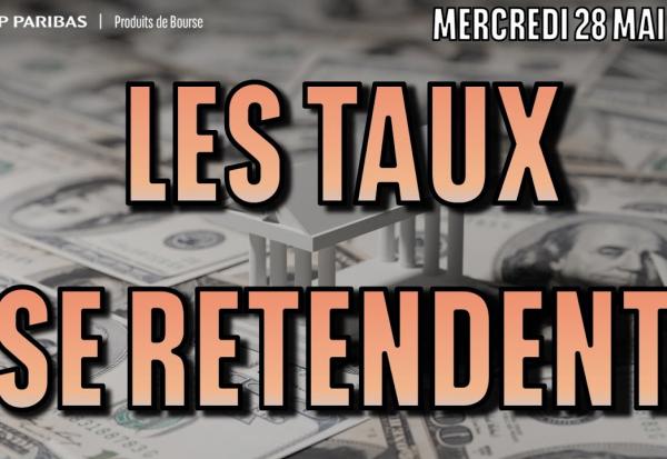 Les taux se retendent - 100 % Marchés