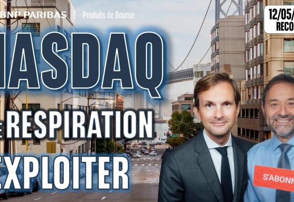 Nasdaq100 : Une respiration à exploiter - 100 % Marchés - 12/05/2026 - S