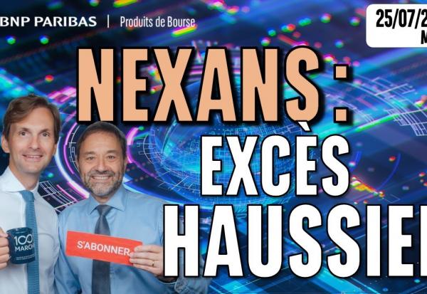 Nexans : Excès haussier - 25/07/2025 - M