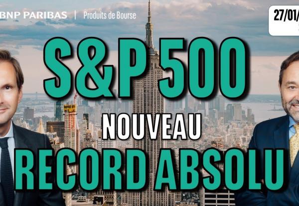 Nouveau record absolu pour le S&P500 - 100 % Marchés - 27/01/2026 - S
