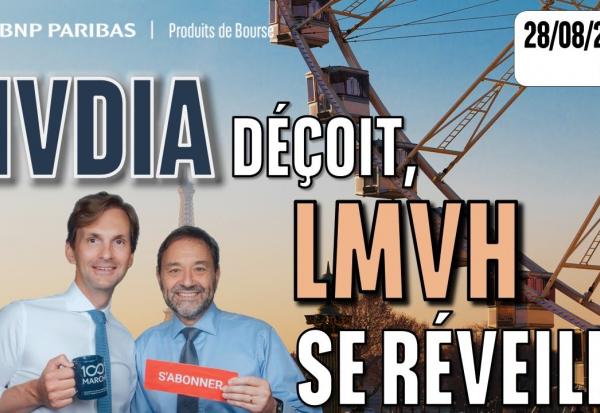 Nvdia déçoit, LMVH se réveille - 100 % Marchés - 28/08/2025 - S