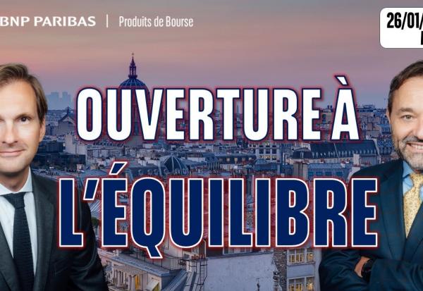 Ouverture à l'équilibre - 100 % Marchés - 26/01/2026 - M