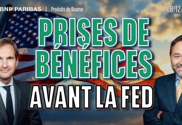 Prises de bénéfices avant la FED - 100 % Marchés - 08/12/2025 - S