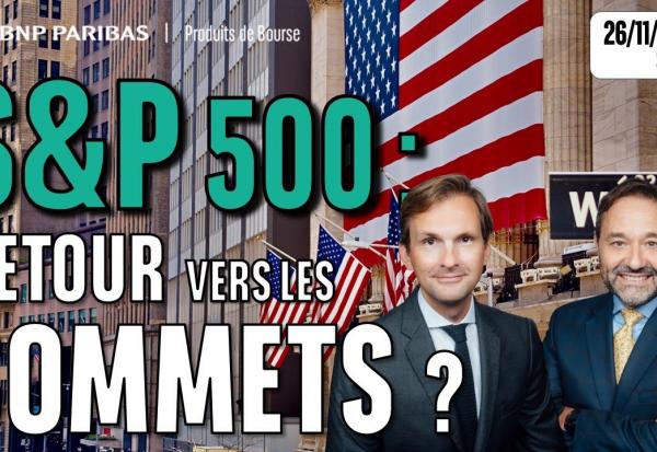 S&P : retour vers les sommets ? - 100 % Marchés - 26/11/2025 - S