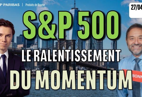 S&P500 : Le ralentissement du momentum se confirme - 100 % Marchés - 27/04/2026 - S