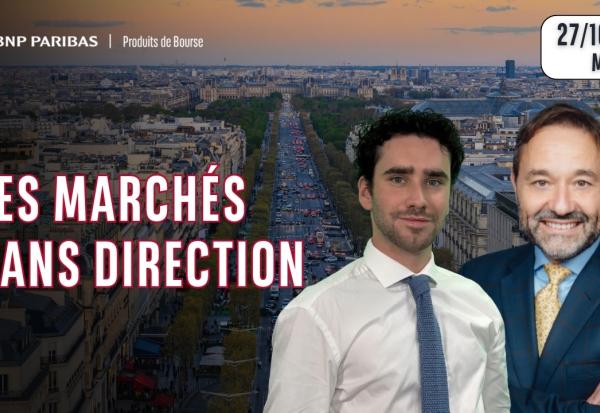 UN MARCHÉ SANS DIRECTION ? - 100% Marchés - 27/10/2026 - M