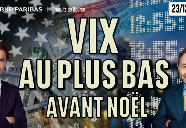 VIX : au plus BAS avant Noël - 100 % Marchés - 23/12/2025 - S
