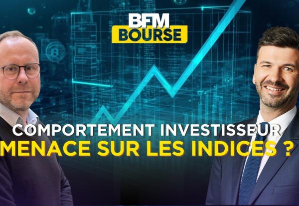 Bourse : Ce comportement suspect des investisseurs qui menace les indices.