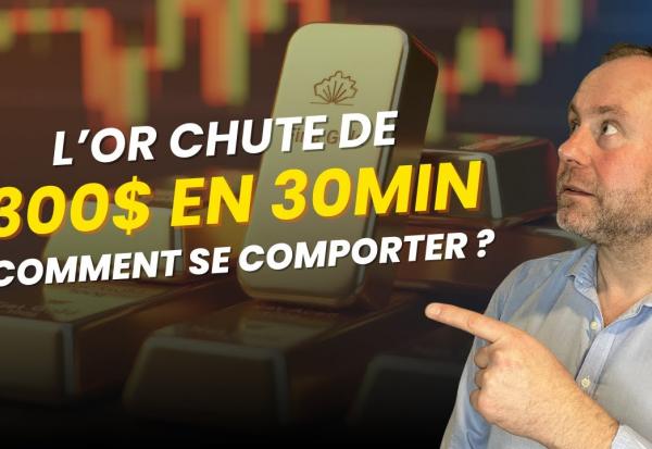L'or chute de 300$ en 30 MINUTES : Comment se comporter quand le marché perd toute LOGIQUE ?