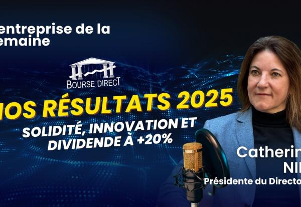 Nos RÉSULTATS 2025 : Solidité, Innovation et Dividende en HAUSSE de +20%